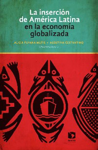 La inserción de América Latina en la economía globalizada