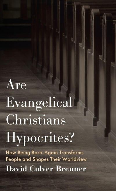 Are Evangelical Christians Hypocrites?