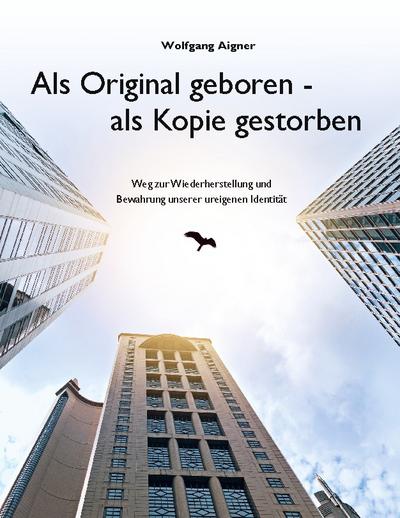 Als Original geboren - als Kopie gestorben