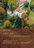 Wie ich die Natur liebe! - Rundgang durch die Arenenberger Park- und Gartenwelt