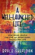 A Well-Launched Life