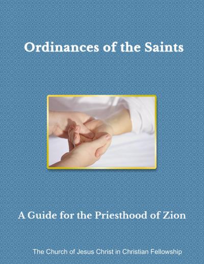 Ordinances of the Saints a Guide for the Priesthood of Zion