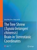 The Tree Shrew (Tupaia belangeri chinensis) Brain in Stereotaxic Coordinates