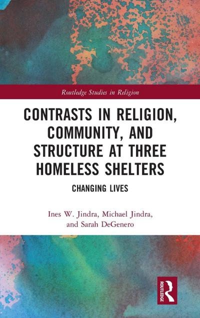 Contrasts in Religion, Community, and Structure at Three Homeless Shelters