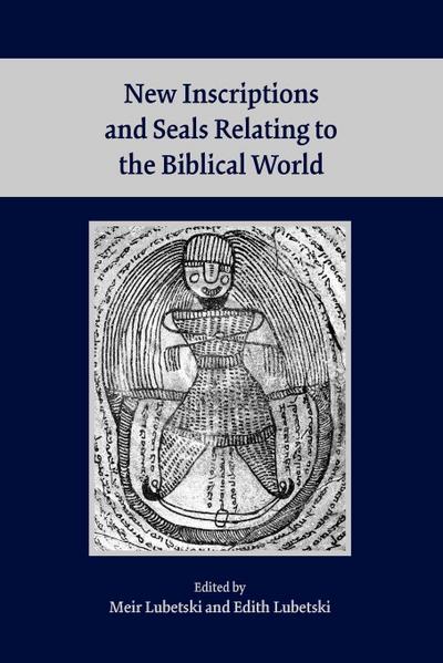 New Inscriptions and Seals Relating to the Biblical World