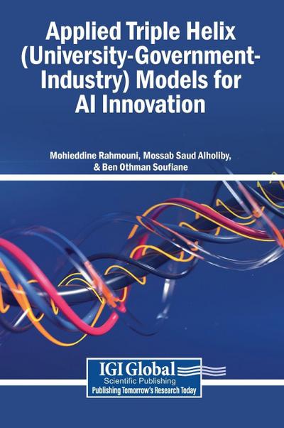 Applied Triple Helix (University-Government-Industry) Models for AI Innovation