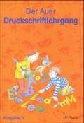 Die Auer Fibel / Der Auer Druckschriftlehrgang: Ausgabe N