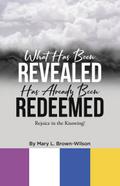 What Has Been Revealed Has Already Been Redeemed