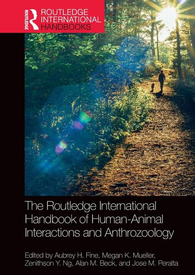 The Routledge International Handbook of Human-Animal Interactions and Anthrozoology