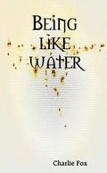 Being Like Water