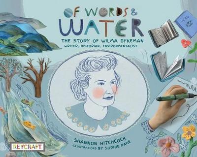 Of Words and Water: The Story of Wilma Dykeman - Writer, Historian, Environmentalist