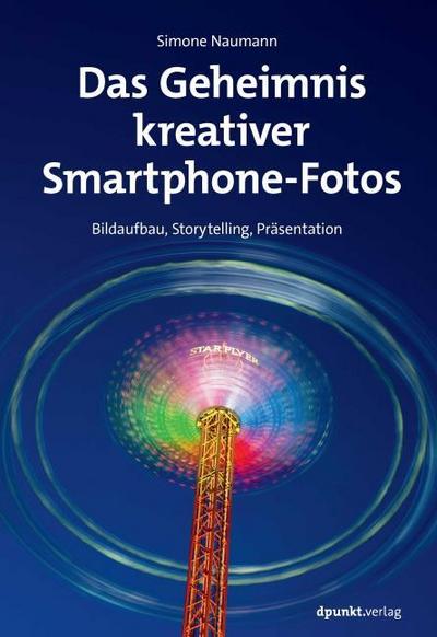 Das Geheimnis kreativer Smartphone-Fotos