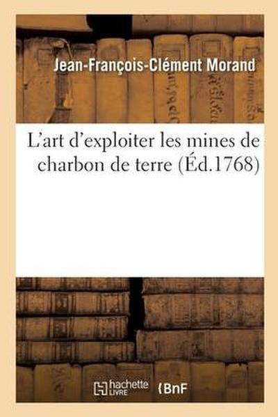 L’Art d’Exploiter Les Mines de Charbon de Terre