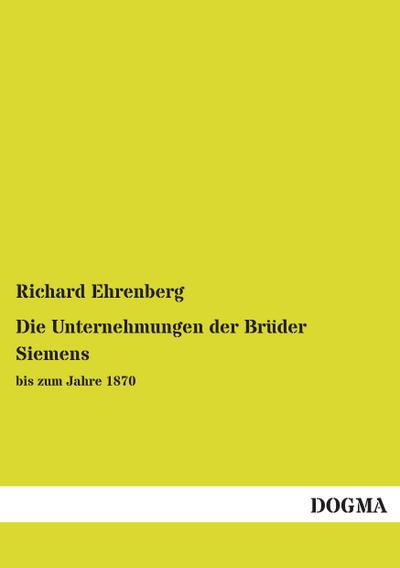 Die Unternehmungen der Brüder Siemens