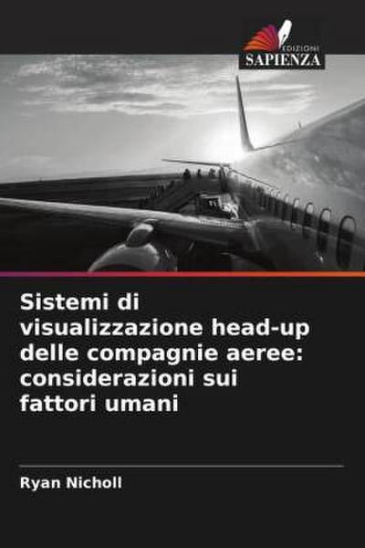 Sistemi di visualizzazione head-up delle compagnie aeree: considerazioni sui fattori umani