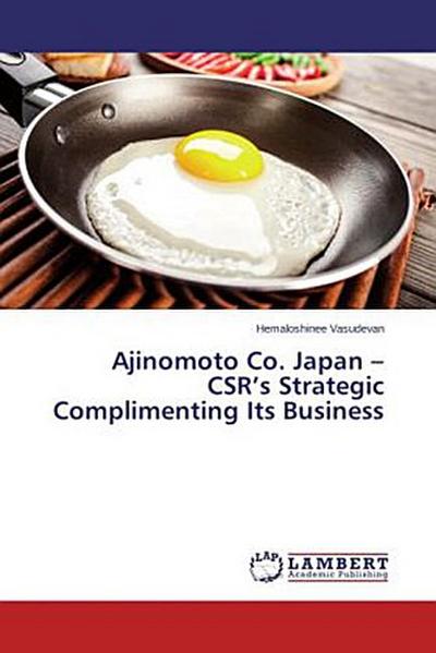 Ajinomoto Co. Japan - CSR’s Strategic Complimenting Its Business