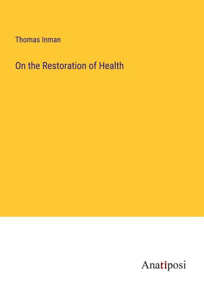 On the Restoration of Health