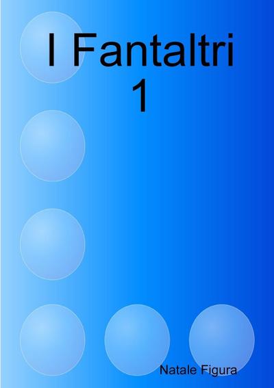 I Fantaltri 1