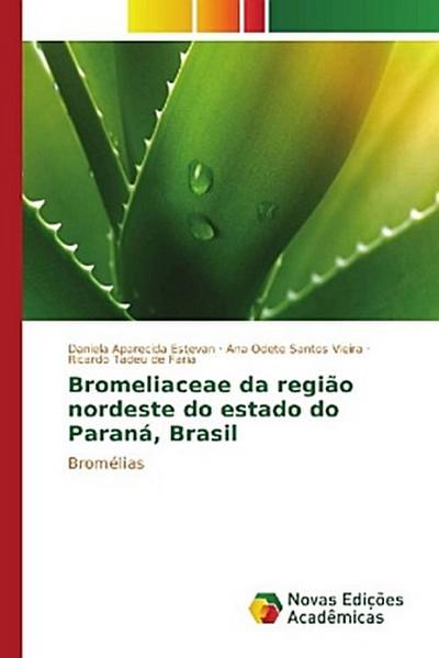 Bromeliaceae da região nordeste do estado do Paraná, Brasil