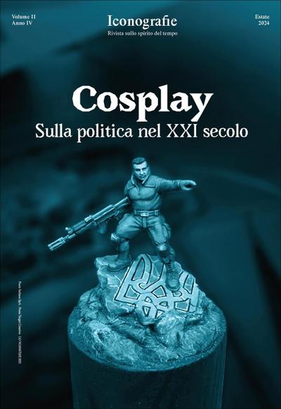 Cosplay. Sulla politica nel XXI secolo