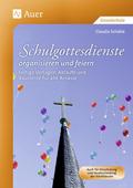 Schulgottesdienste organisieren und feiern