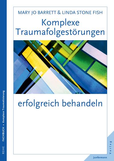 Komplexe Traumafolgestörungen erfolgreich behandeln