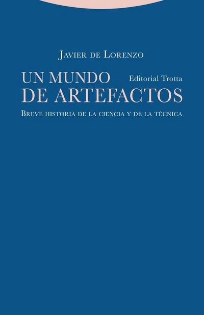 Un mundo de artefactos : breve historia de la ciencia y de la técnica