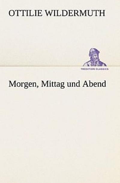 Morgen, Mittag und Abend