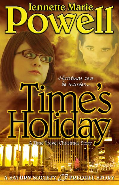 Time’s Holiday: A Time Travel Christmas Story (Saturn Society)