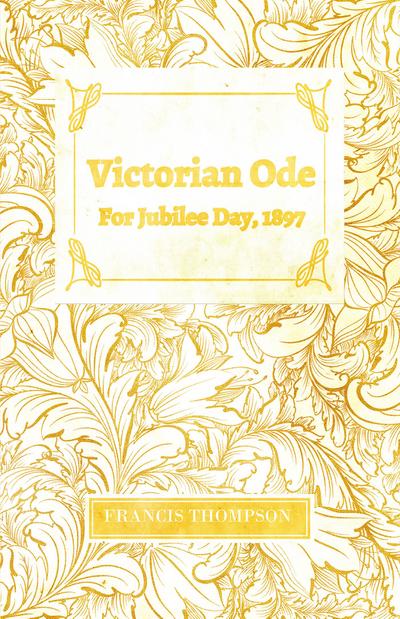 Victorian Ode - For Jubilee Day, 1897
