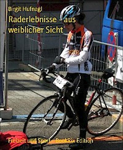 Raderlebnisse - aus weiblicher Sicht