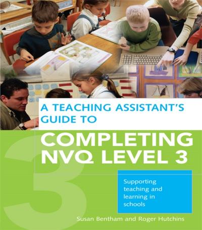 Teaching Assistant’s Guide to Completing NVQ Level 3