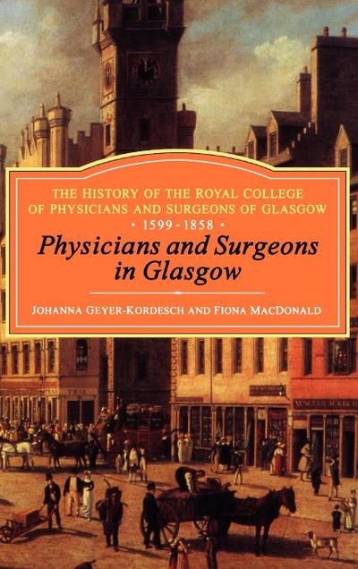 Physicians and Surgeons in Glasgow, 1599-1858