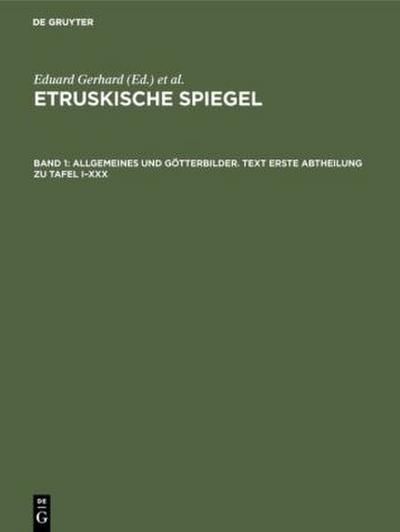 Allgemeines und Götterbilder. Text Erste Abtheilung zu Tafel I-XXX