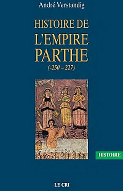 Histoire de l’empire parthe (-250 - 227)