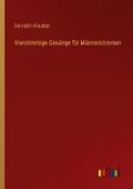 Vierstimmige Gesänge für Männerstimmen