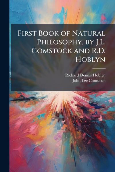 First Book of Natural Philosophy, by J.L. Comstock and R.D. Hoblyn