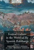Festival Culture in the World of the Spanish Habsburgs
