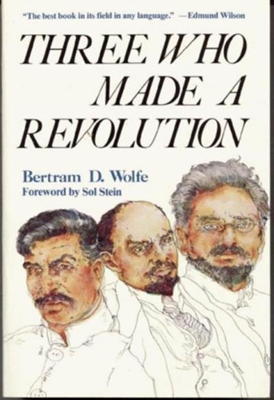 Wolfe, B: Three Who Made a Revolution