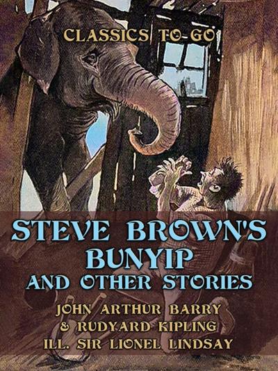 Steve Brown’s Bunyip, and Other Stories
