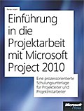 Einführung in die Projektarbeit mit Microsoft Project 2010 und Project Server - Renke Holert