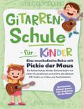 Gitarrenschule für Kinder - Eine musikalische Reise mit Pickie der Maus