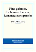 Fêtes galantes, La bonne chanson, Romances sans pa