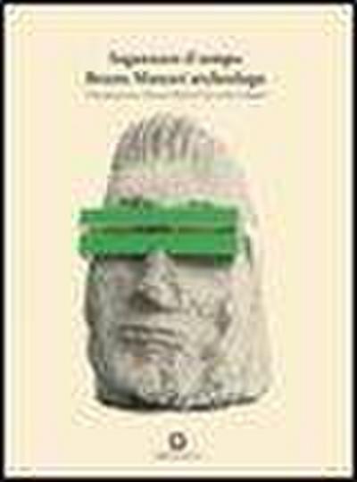 Ingannare il tempo. Bruno Munari archeologo. Ediz. italiana e inglese