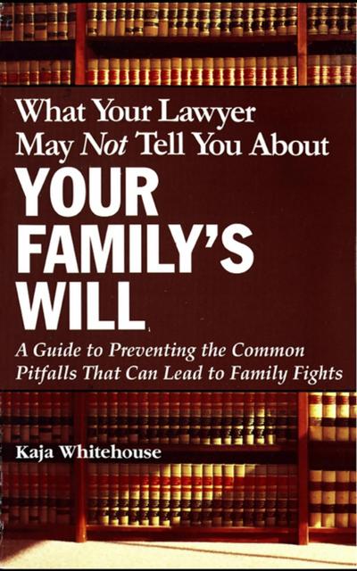 What Your Lawyer May Not Tell You About Your Family’s Will