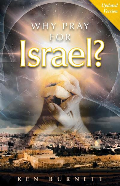 Burnett, K: Why Pray for Israel?
