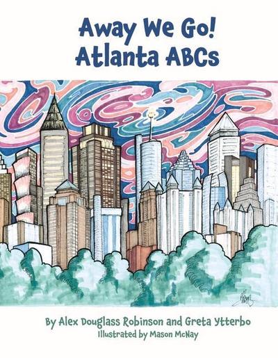 Away We Go! Atlanta ABCs: Volume 1