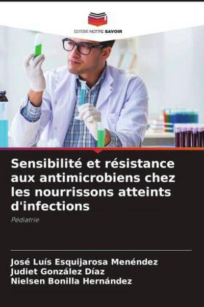 Sensibilité et résistance aux antimicrobiens chez les nourrissons atteints d’infections