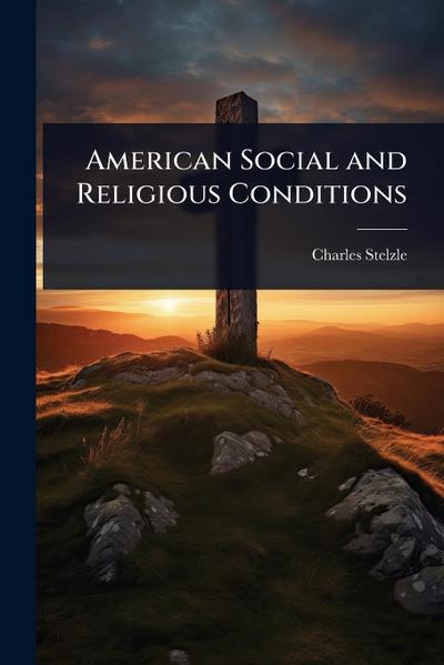 American Social and Religious Conditions
