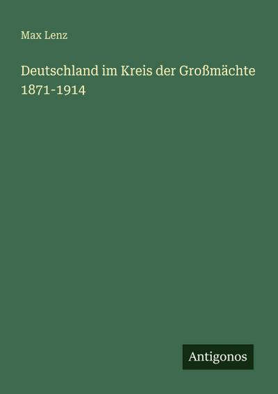 Deutschland im Kreis der Großmächte 1871-1914